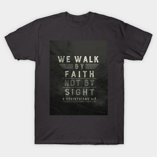 Walk by Faith T-Shirt by jayennecuaart